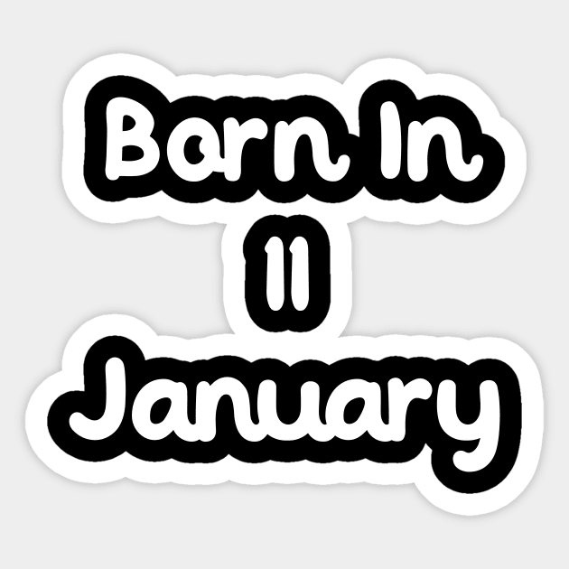 Born In 11 January Sticker by Fandie